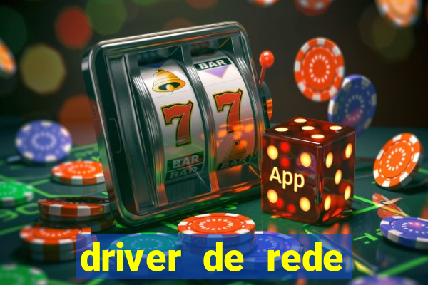 driver de rede windows 7 32 bits